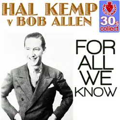 For All We Know (Remastered) - Single - Hal Kemp For All We Know (Remastered) - Single - Hal Kemp