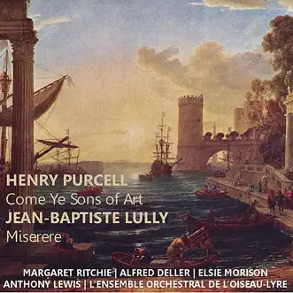 Purcell: Come Ye Songs of Art - Lully: Miserere by Anthony Lewis, Alfred Deller, Elsie Morison, L'ensemble Orchestral de L'oiseau-Lyre & Margaret Ritchie album reviews, ratings, credits