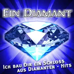 Ein Diamant - Ich bau Dir ein Schloss aus Diamanten - Hits (Die besten Hits von Mallorca - Oktoberfest - Apres-Ski und Karneval 2010 und 2011 - Discofox Wiesn) by Various Artists album reviews, ratings, credits