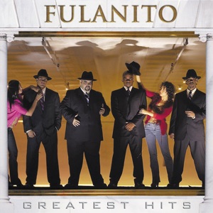 Fulanito: Greatest Hits