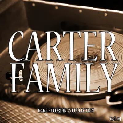 The Complete Carter Family Collection, Vol. 4 - The Carter Family The Complete Carter Family Collection, Vol. 4 - The Carter Family