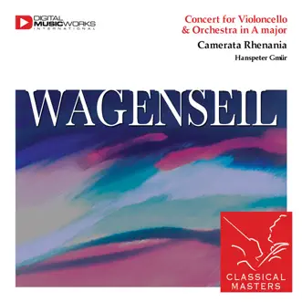 Wagenseil : Concert for Violoncello & Orchestra in A major by Camerata Rhenania, Eva Pedrazzi & Hanspeter Gmür album reviews, ratings, credits