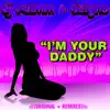 Stream & download I'm Your Daddy