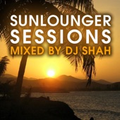 Sunlounger Sessions (Mixed by DJ Shah) artwork