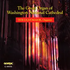 The Great Organ of Washington National Cathedral by Douglas Major album reviews, ratings, credits