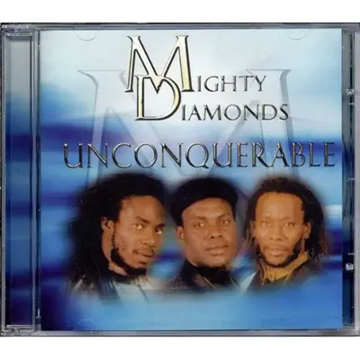 Unconquerable - The Mighty Diamonds Unconquerable - The Mighty Diamonds