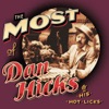 The Most of Dan Hicks & His Hot Licks