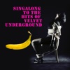 Singalong To The Hits Of Velvet Underground