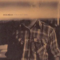 You Can't Win - Dolorean