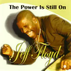 The Power Is Still On by Jeff Floyd album reviews, ratings, credits