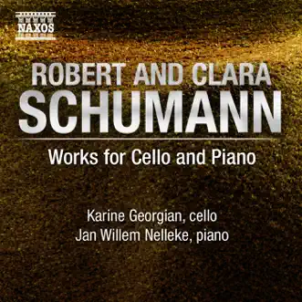 Schumann, R. - Schumann, C.: Works for Cello and Piano by Karine Georgian & Jan Willem Nelleke album reviews, ratings, credits