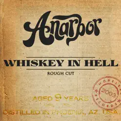 Whiskey In Hell (Rough Cut) - Single - Anarbor