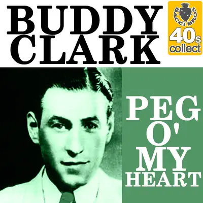 Peg o' My Heart (Remastered) - Single - Buddy Clark