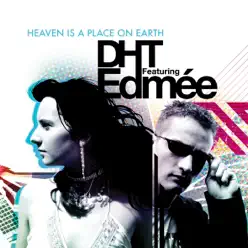 Heaven Is a Place On Earth (Unplugged) (feat. Edmée) - Single - D.H.T. Heaven Is a Place On Earth (Unplugged) (feat. Edmée) - Single - D.H.T.