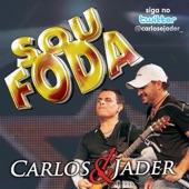 Carlos & Jader - Sou Foda