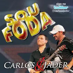 Sou Foda - Single - Carlos & Jader