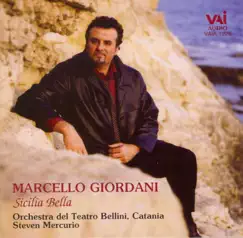 Marcello Giordani - Sicillia Bella (Songs of Sicillian Composers) by Marcello Giordani, Orchestra del Teatro Bellini & Steven Mercurio album reviews, ratings, credits