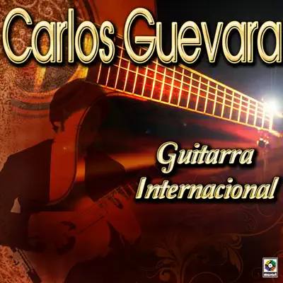 Carlos Guevara-Guitarra Internacional - Carlos Guevara