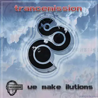 We Make Ilutions by Trancemission album reviews, ratings, credits