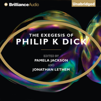 Philip K. Dick, Pamela Jackson (editor) & Jonathan Lethem (editor) - The Exegesis of Philip K. Dick (Unabridged) artwork