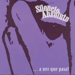 A Ver Que Pasa! - Silencio Absoluto