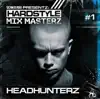 Hardstyle Mix Masterz #1 (Mixed by Headhunterz) album lyrics, reviews, download