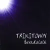 Trikitown