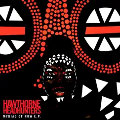 Myriad of Now - EP by Hawthorne Headhunters album reviews, ratings, credits