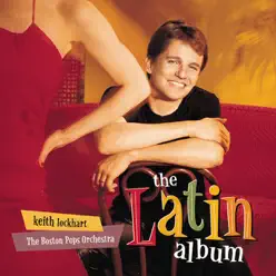 The Latin Album - Boston Pops Orchestra The Latin Album - Boston Pops Orchestra