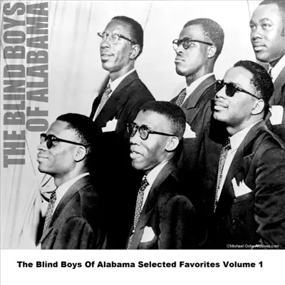 The Blind Boys of Alabama Selected Favorites Volume 1 - The Blind Boys of Alabama