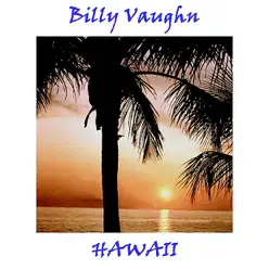 Hawaii - Billy Vaughn Hawaii - Billy Vaughn