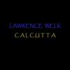 Lawrence Welk - Calcutta