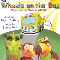 The Wheels On the Bus (Music from the Movie Soundtrack) by Laura Hall & Roger Daltrey album reviews, ratings, credits