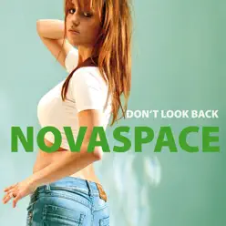 Don't Look Back (Remixes) - Novaspace Don't Look Back (Remixes) - Novaspace