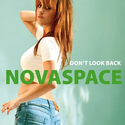 Don't Look Back (Remixes) - Novaspace Don't Look Back (Remixes) - Novaspace