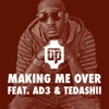 Making Me over (feat. Ad3 & Tedashii) - Single