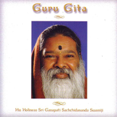 Guru Gita - Sri Ganapathy Sachchidananda Swamiji