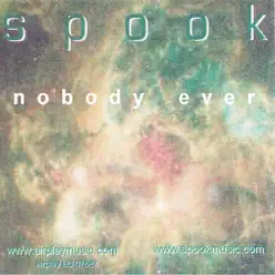 Nobody Ever - Spook Nobody Ever - Spook