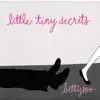 Little Tiny Secrets album lyrics, reviews, download