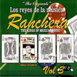 Los Reyes De La Música Ranchera Volume 3 - Jorge Negrete