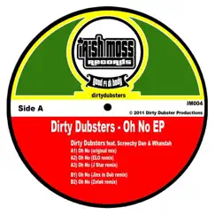 Oh No (feat. Screechy Dan & Whandah) - EP by Dirty Dubsters album reviews, ratings, credits