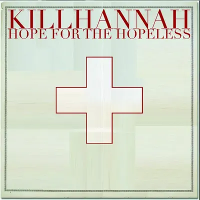 Hope for the Hopeless - Kill Hannah