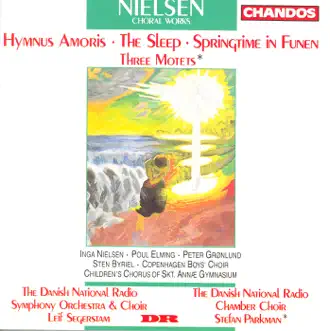 Nielsen: Choral Works by Danish National Radio Choir & Leif Segerstam album reviews, ratings, credits