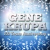 Gene Krupa 100 Years Anniversary!, 2009