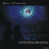 Water Reincarnation - Yuka & Chronoship