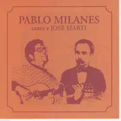 Pablo Milanes Canta a Jose Marti - Pablo Milanés