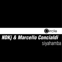 Siyahamba - EP by Marcello Concialdi & NDKj album reviews, ratings, credits