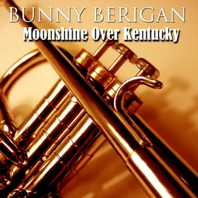 Moonshine Over Kentucky - Bunny Berigan Moonshine Over Kentucky - Bunny Berigan