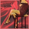 Luxury Bossa