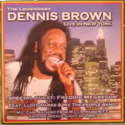 The Legendary Dennis Brown Live In New York - Dennis Brown